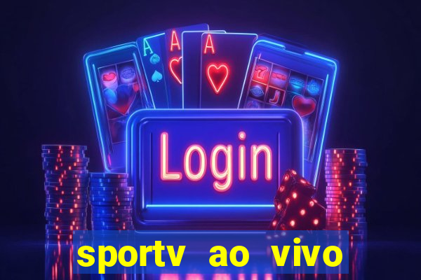 sportv ao vivo online multi